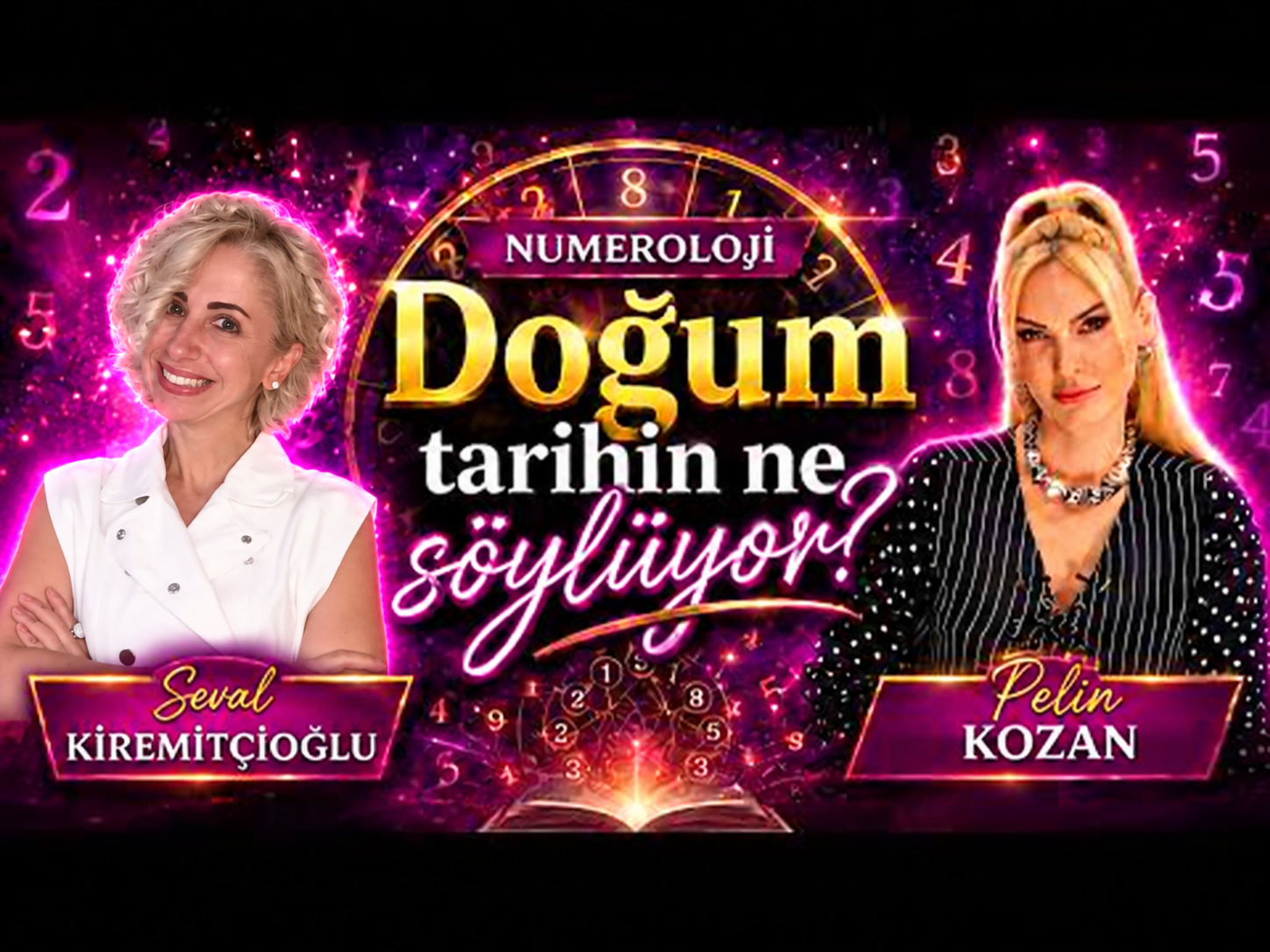 Seval Kiremitçioğlu ve Pelin Kozan — Doğum tarihin ne söylüyor? Numeroloji söyleşisi